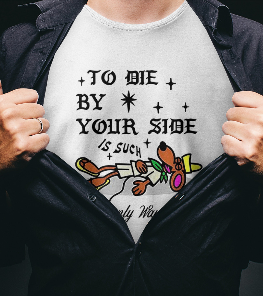 To Die By Your Side Is Such A Heavenly Way To Die Slowpoke Rodriguez T-Shirt