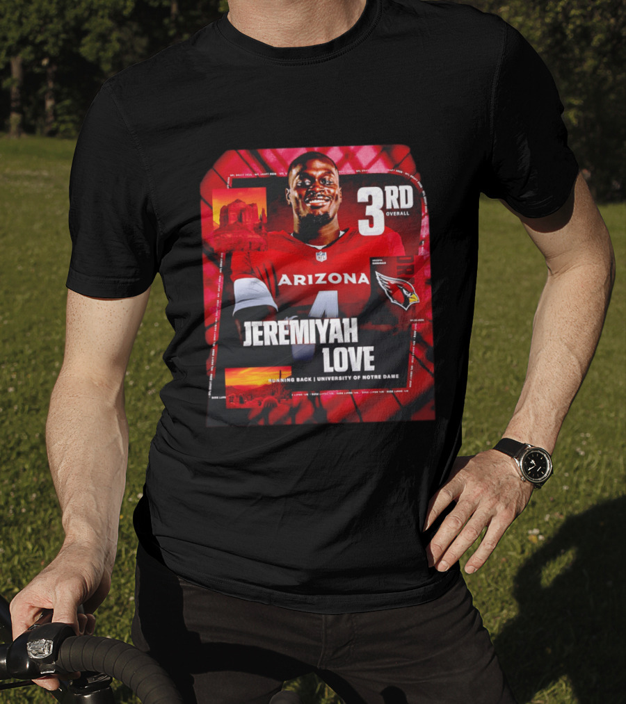 Arizona Cardinals Jeremiyah Love Running Back University Of Notre Dame 3rd Overall NFL Draft 2026 T-Shirt