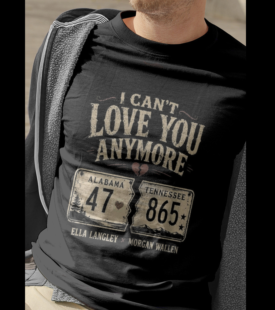 I Can't Love You Anymore Ella Langley Morgan Wallen Alabama Tennessee 47 865 T-Shirt