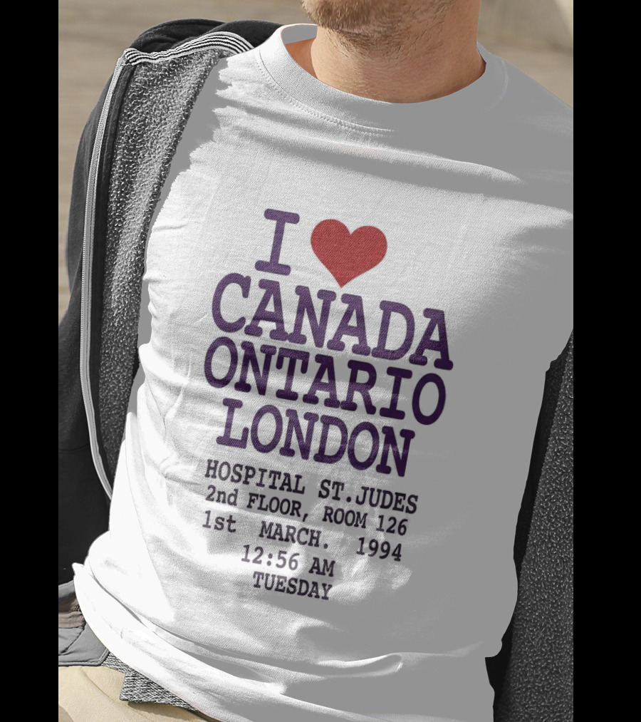 I Love Canada Ontario London St. Judes Hospital March 1st 1994 12:56 AM Tuesday T-Shirt