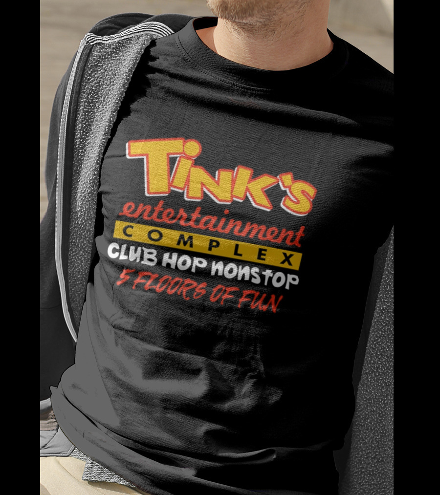 Tink's Entertainment Complex Club Hop Nonstop Five Floors Of Fun T-Shirt