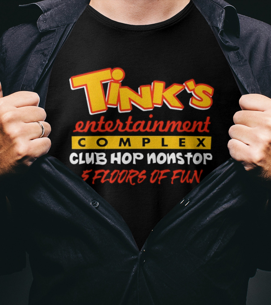Tink's Entertainment Complex Club Hop Nonstop Five Floors Of Fun T-Shirt