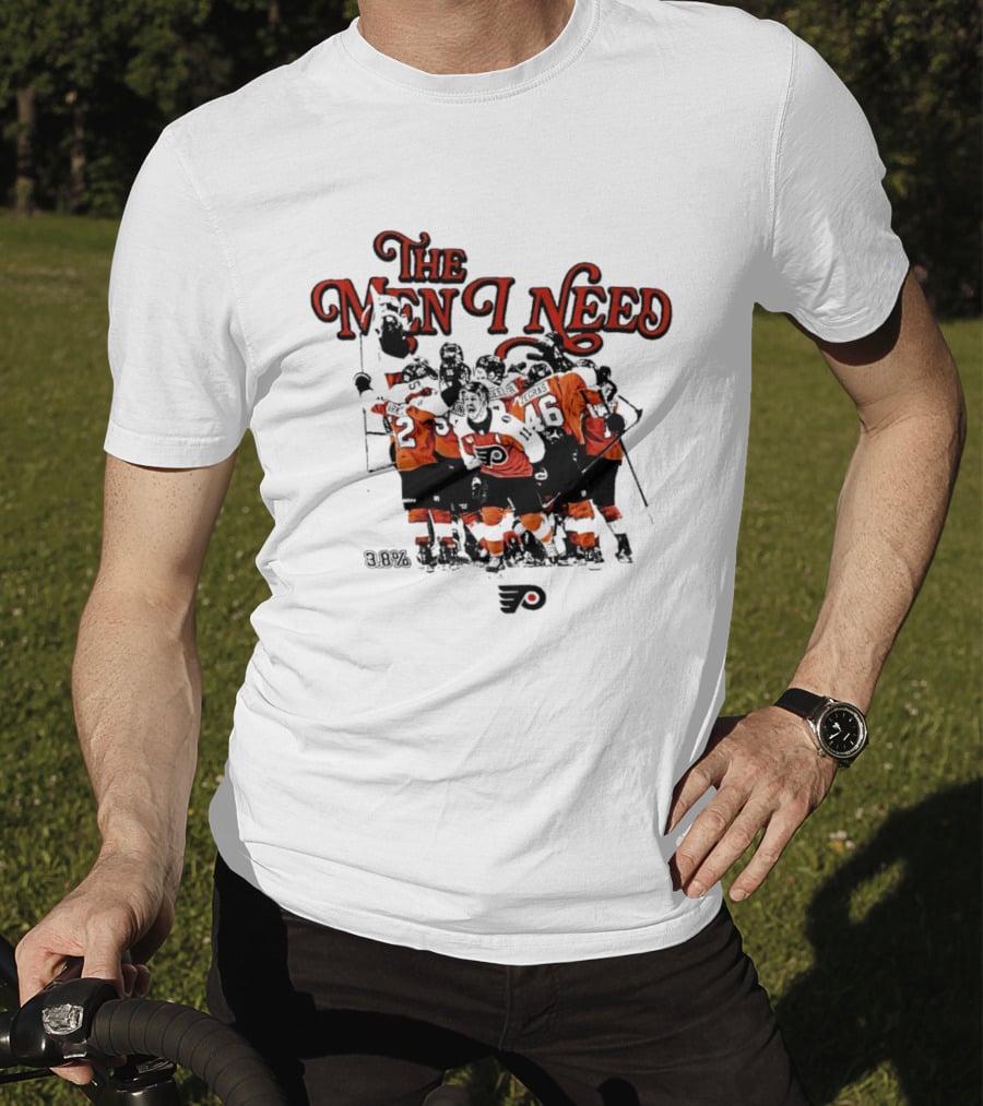 The Men I Need Philadelphia 3.8% Chance Flyers Hockey Team Spirit T-Shirt