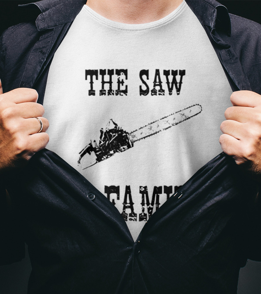 The Saw Is Family Chainsaw Horror Iconic Phrase T-Shirt