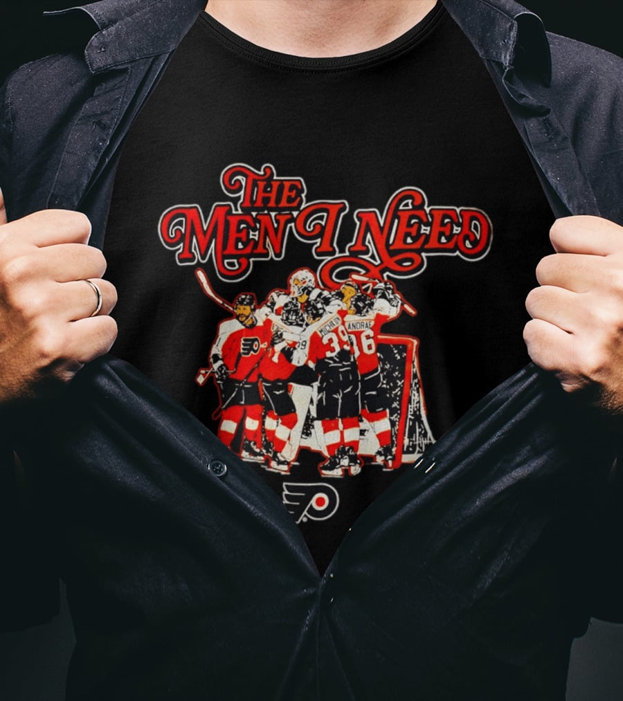 Philadelphia Flyers The Men I Need NHL Team Spirit T-Shirt