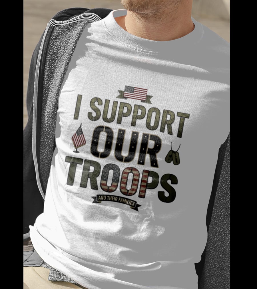 I Support Our Troops And Their Families American Flag Dog Tags T-Shirt