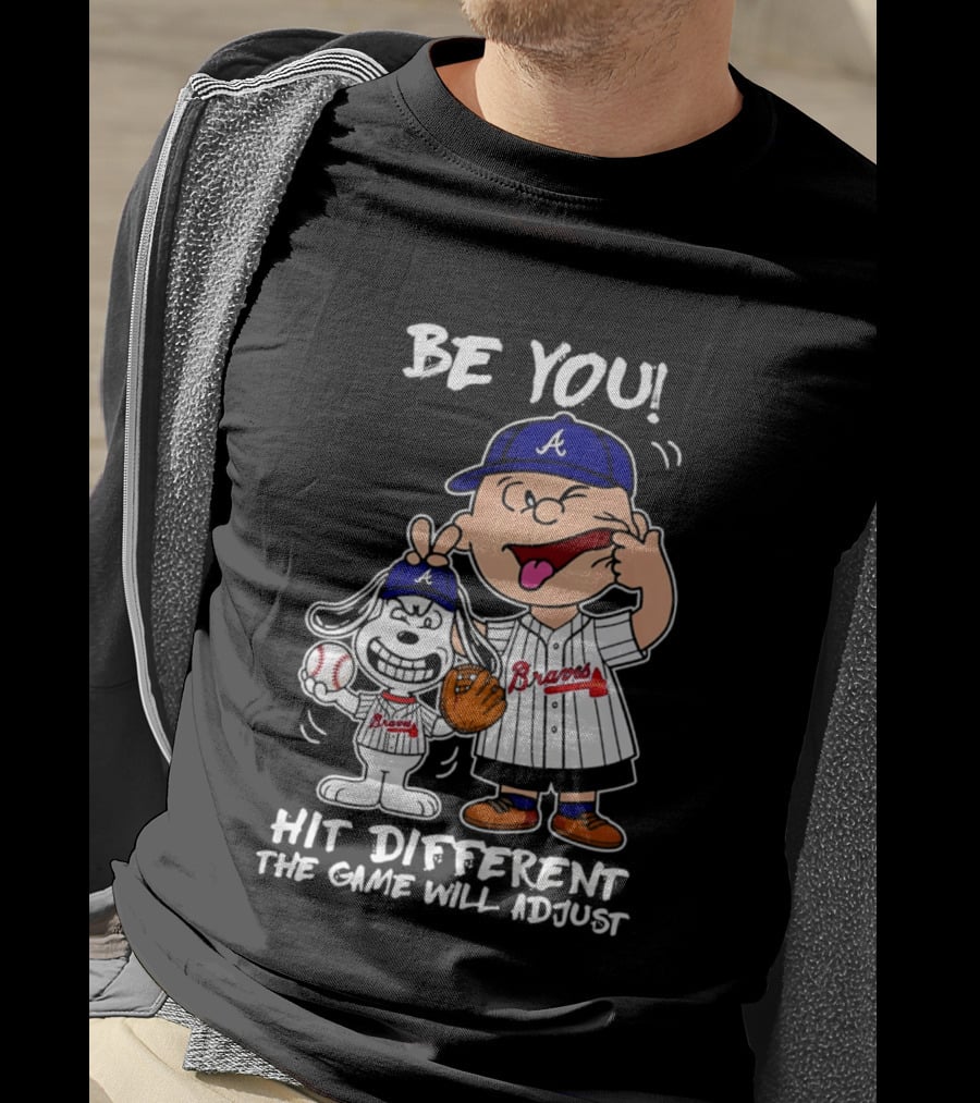 Snoopy X Atlanta Braves Be You Hit Different The Game Will Adjust T-Shirt
