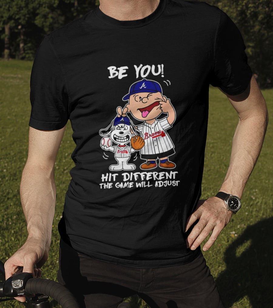 Snoopy X Atlanta Braves Be You Hit Different The Game Will Adjust T-Shirt