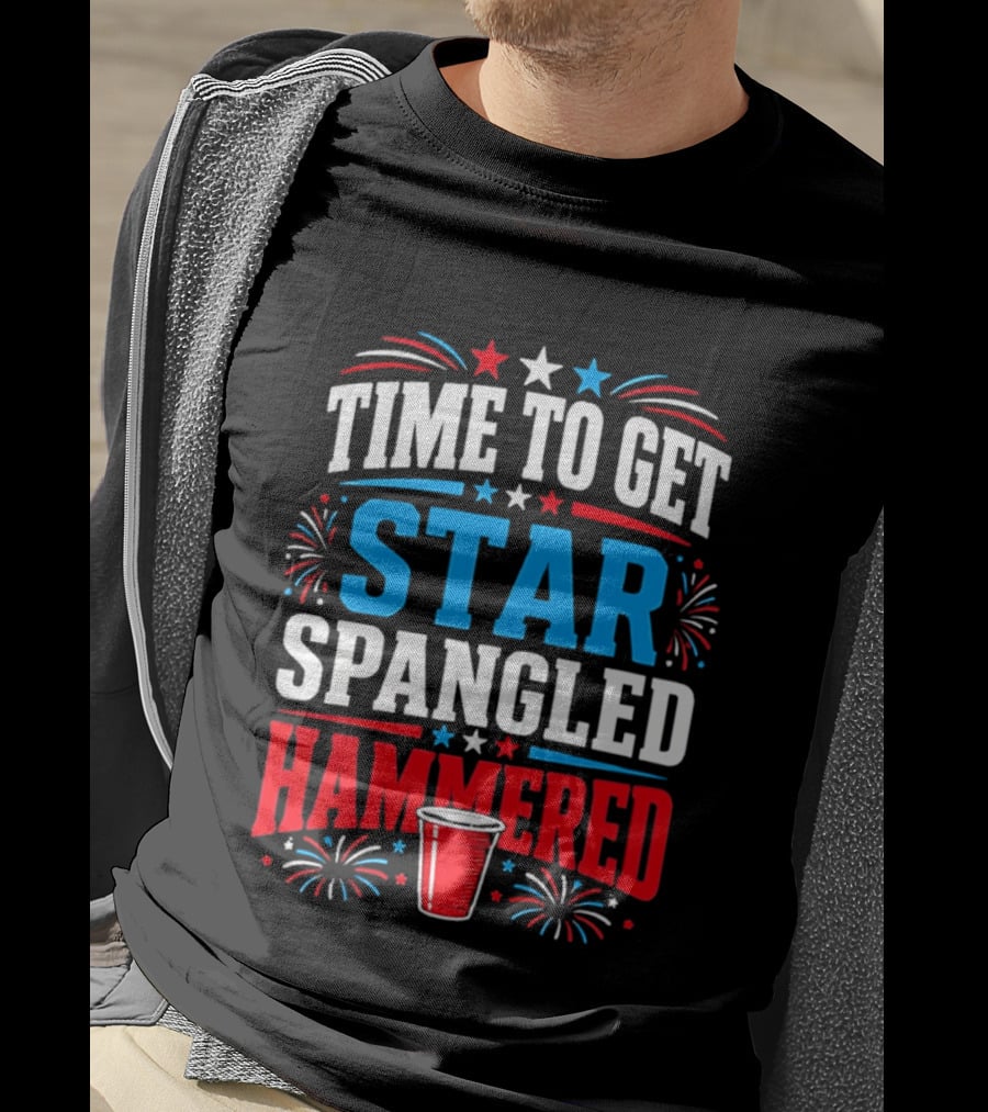Time To Get Star Spangled Hammered Patriotic 4th Of July Party Red White Blue Fireworks Cup T-Shirt