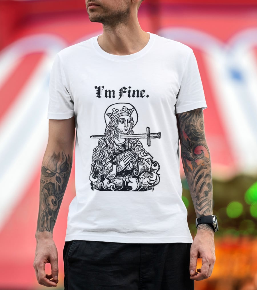 Medieval Lady With Sword Through Head I'm Fine Sarcastic T-Shirt