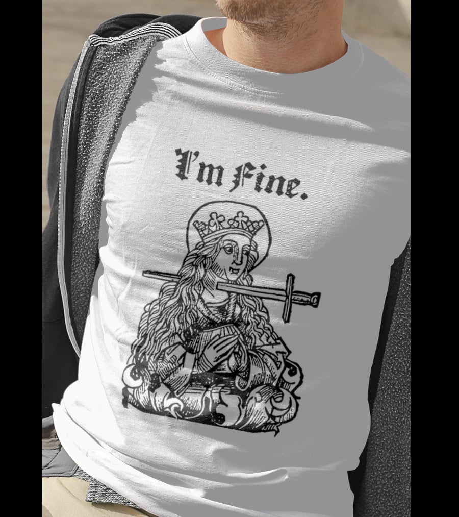 Medieval Lady With Sword Through Head I'm Fine Sarcastic T-Shirt