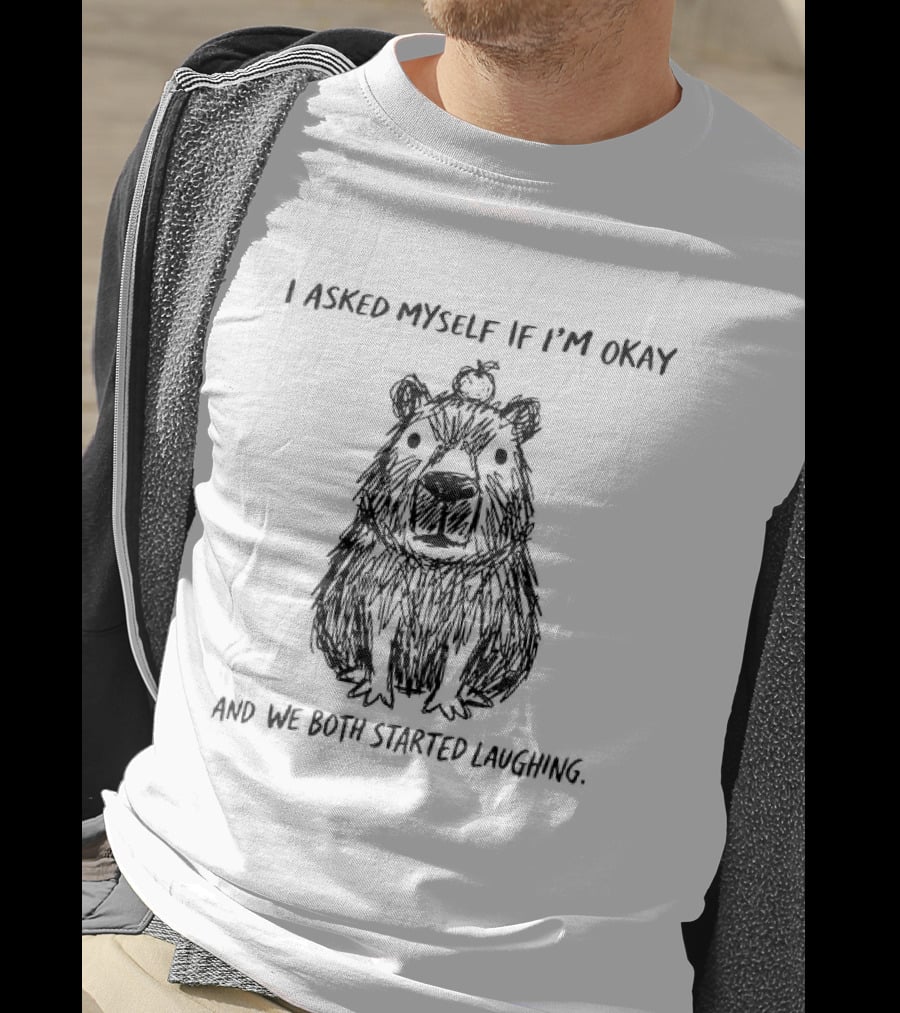 The Line Capybara I Asked Myself If I'm Okay And We Both Started Laughing T-Shirt