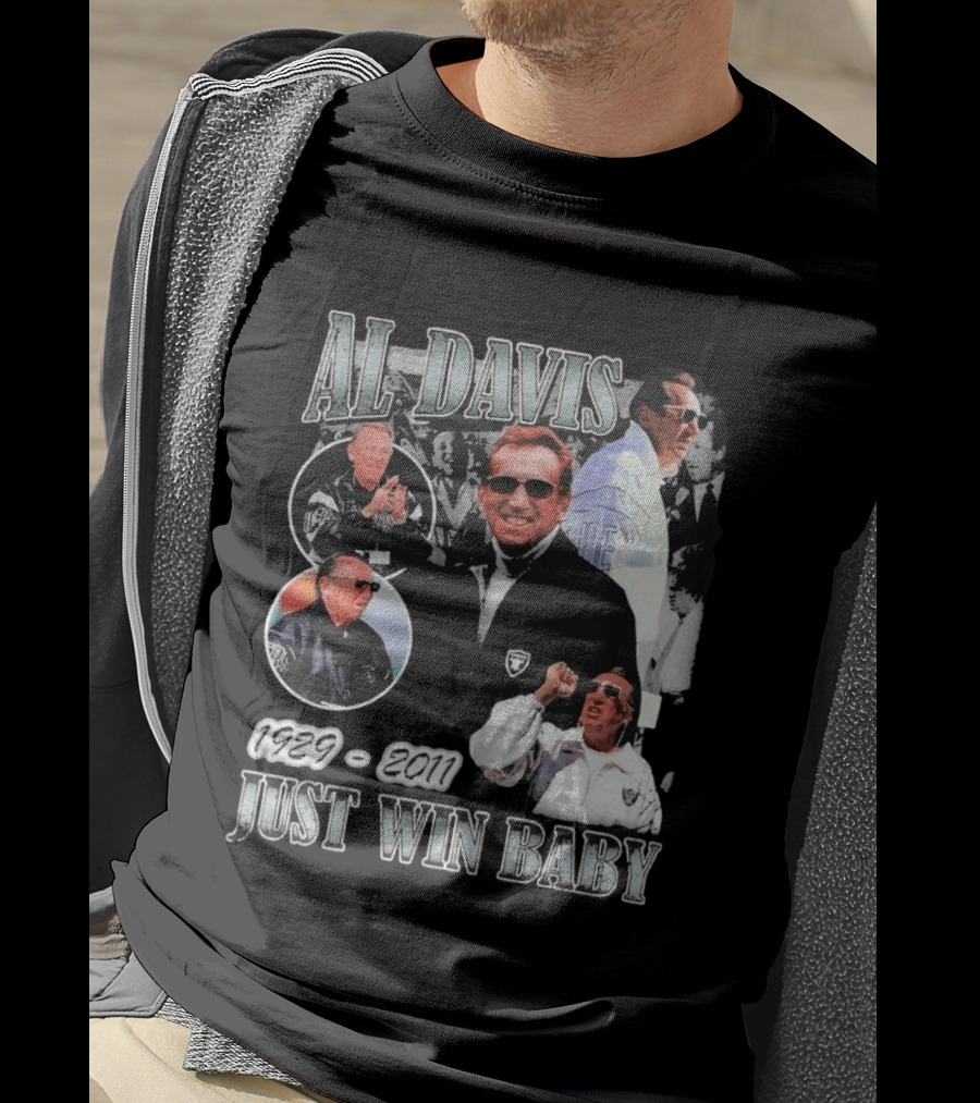 Al Davis 1929 2011 Just Win Baby NFL Raiders Legend T-Shirt