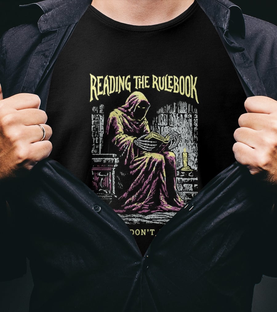 Reading The Rulebook Grim Reaper So You Don't Have To Dark Fantasy T-Shirt