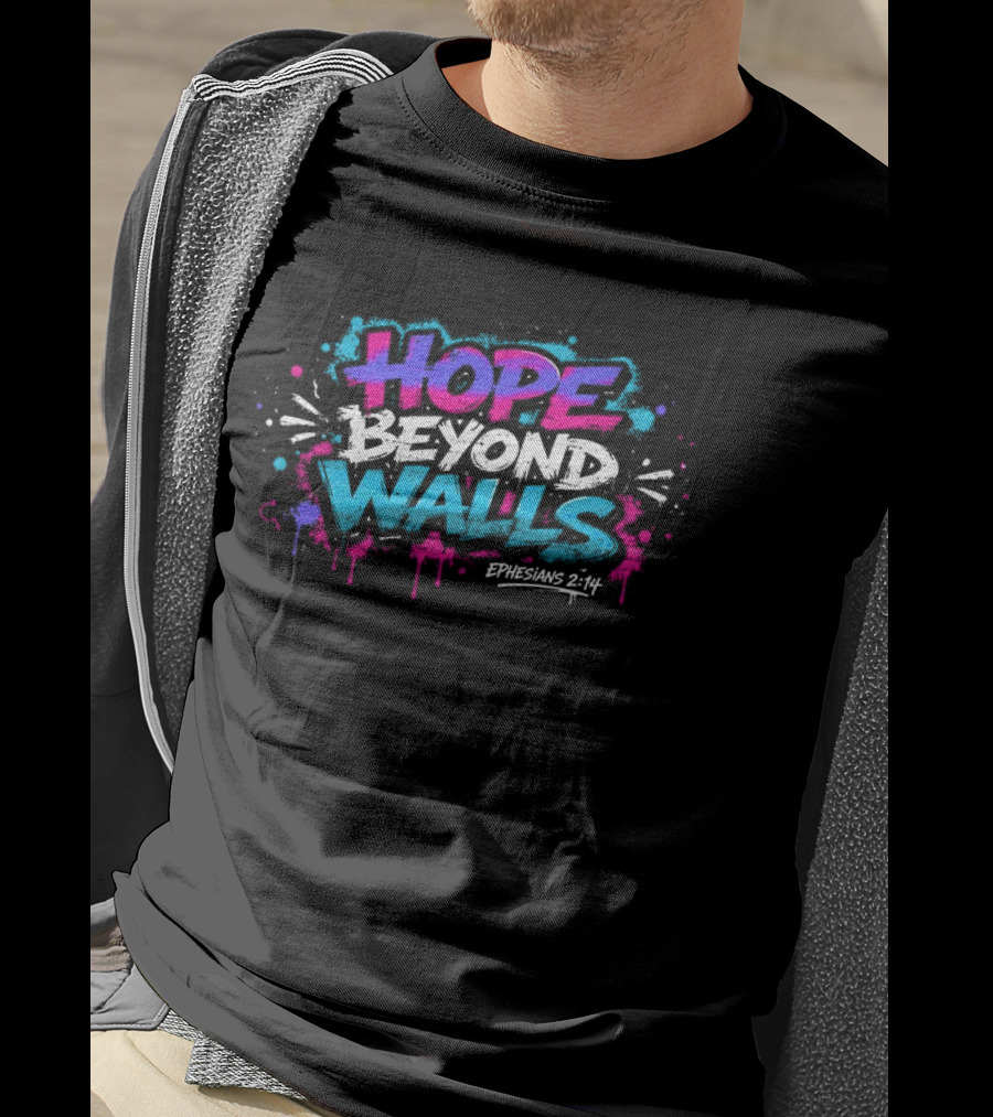 Hope Beyond Walls Ephesians 2:14 T-Shirt