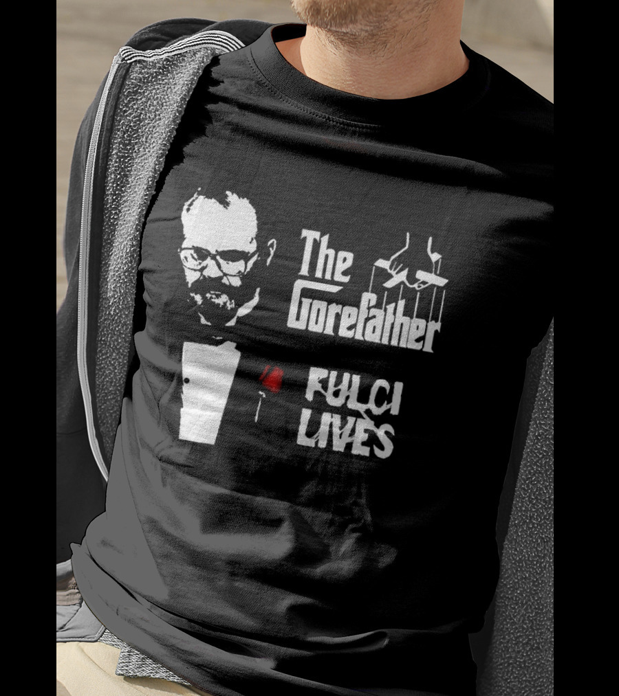 The Gorefather Fulci Lives Horror Tribute To Lucio Fulci T-Shirt