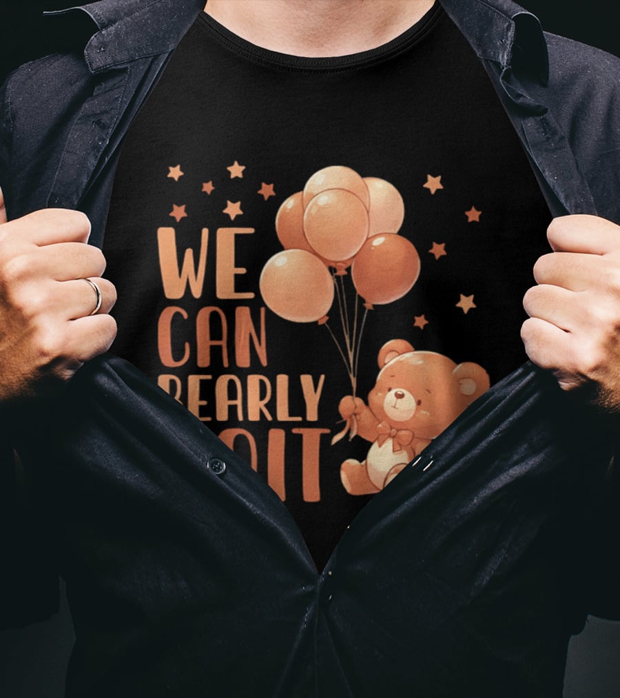We Can Bearly Wait Teddy Bear With Balloons Baby Shower Pregnancy T-Shirt