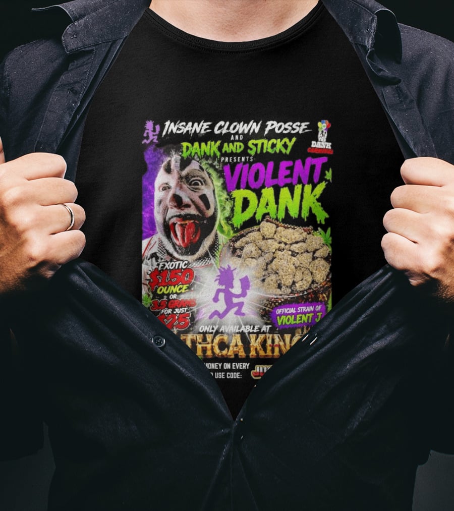Insane Clown Posse Dank And Sticky Presents Violent Dank Exotic Violent J THCa King Galo T-Shirt