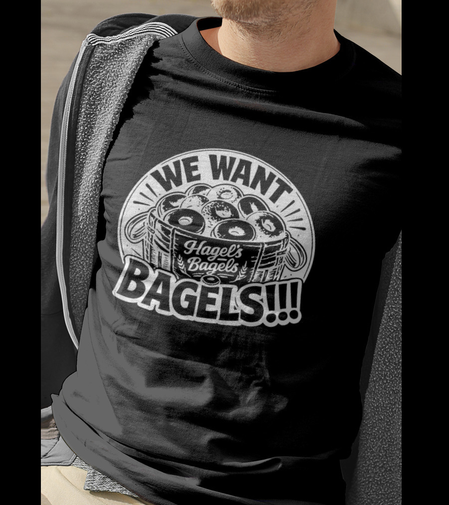 We Want Bagels Bagels Bagels T-Shirt