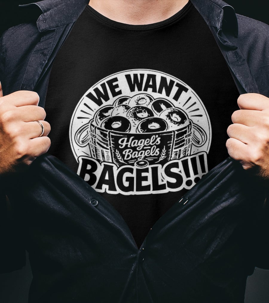 We Want Bagels Bagels Bagels T-Shirt