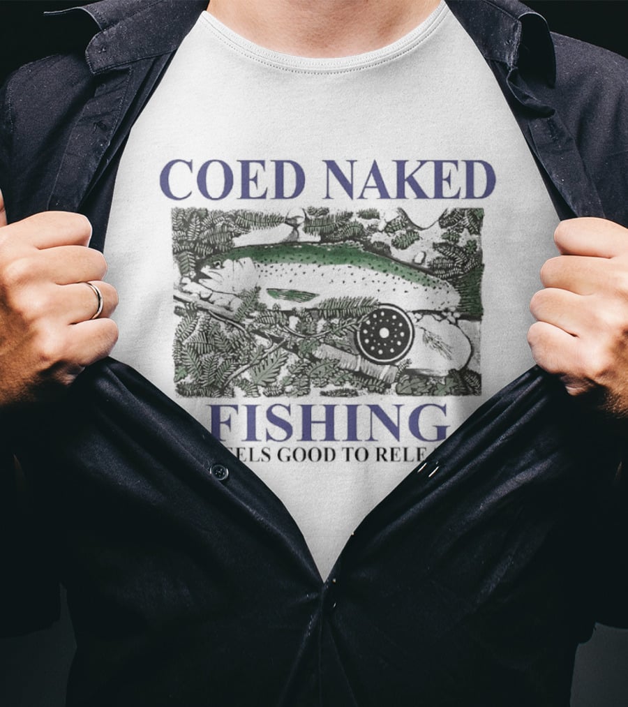 Coed Naked Fishing It Feels Good To Release Catch And Release Humor T-Shirt