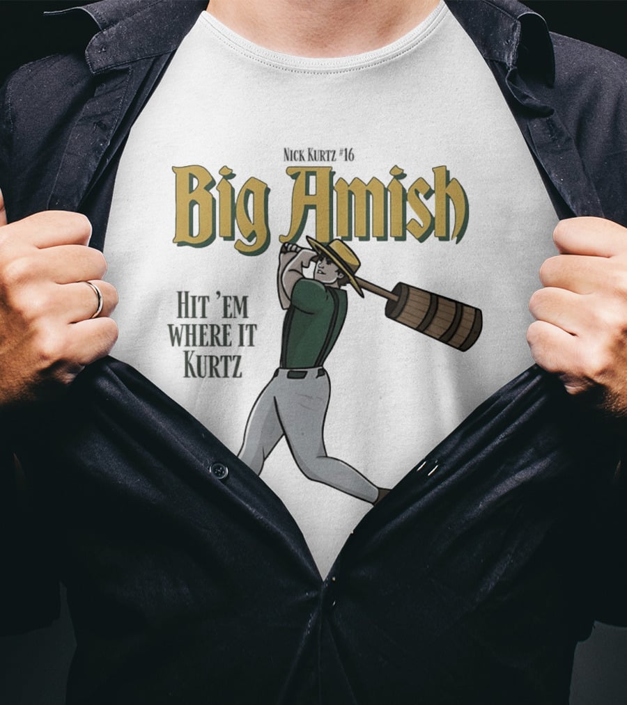 Athletics Nick Kurtz Big Amish Hit 'Em Where It Kurtz 16 T-Shirt