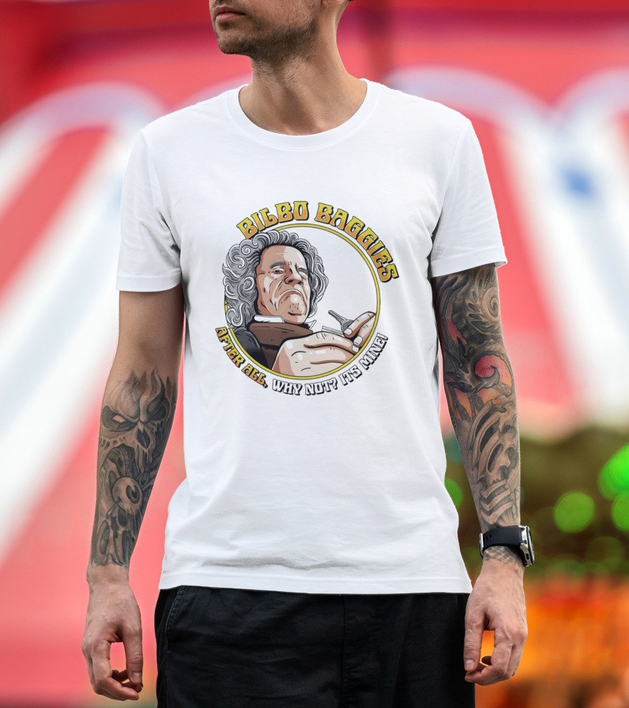 Bilbo Baggies After All Why Not It's Mine T-Shirt