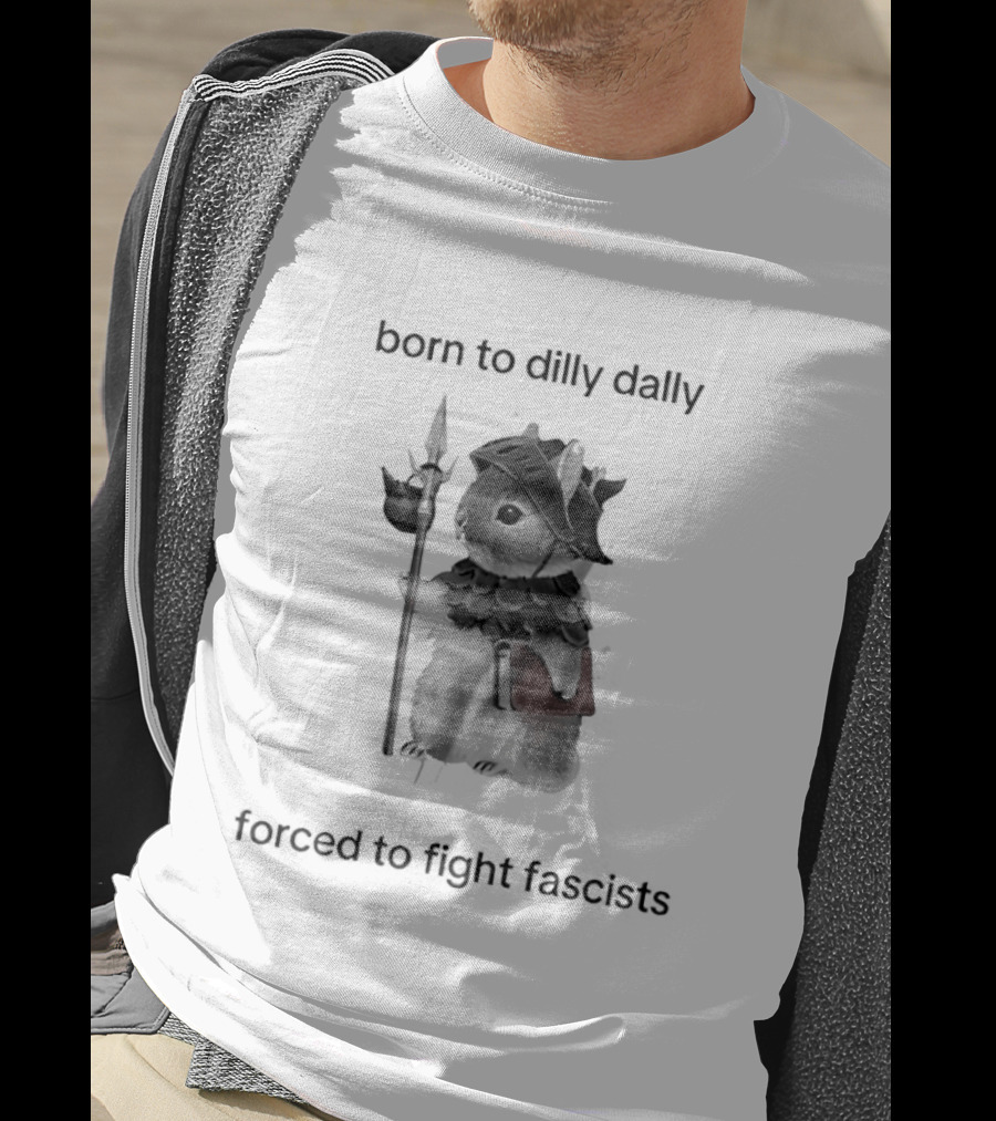 Born To Dilly Dally Forced To Fight Fascism Vintage Warrior T-Shirt