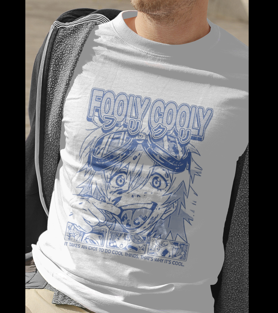 Fooly Cooly It Takes An Idiot To Do Cool Things That's Why It's T-Shirt