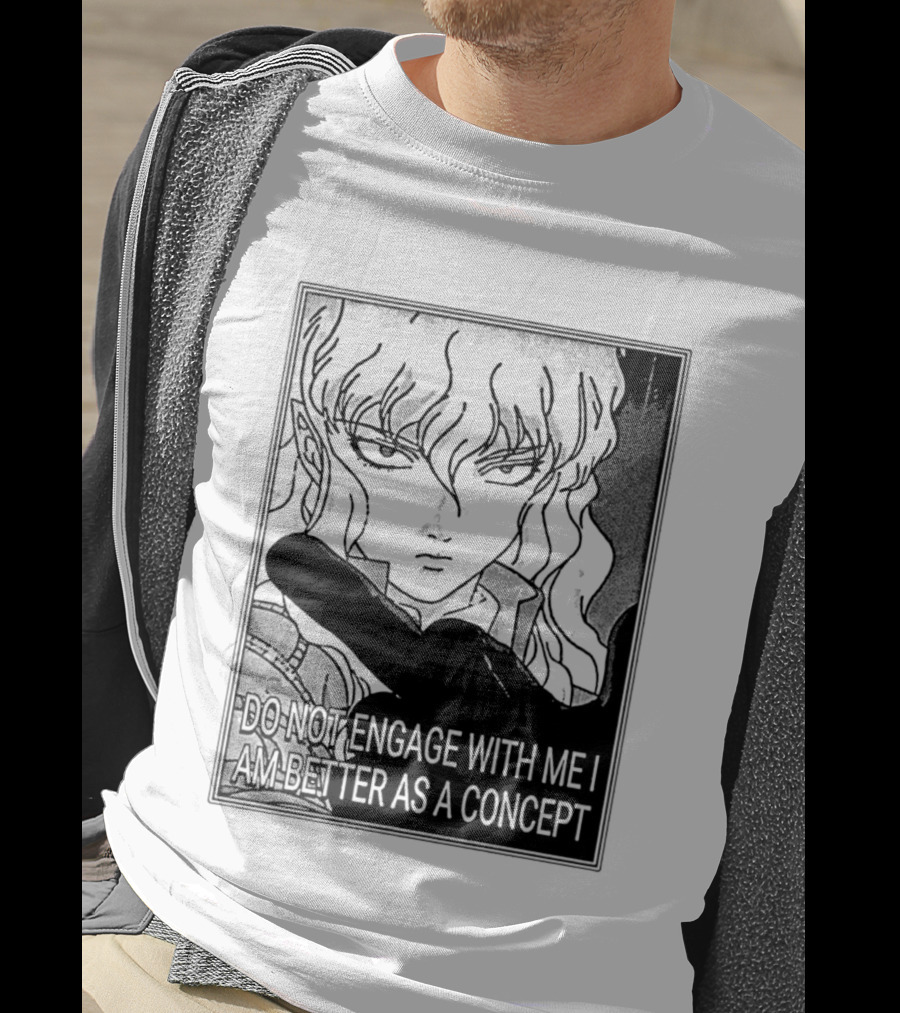 Griffith Do Not Engage With Me I Am Better As A Concept Anime T-Shirt