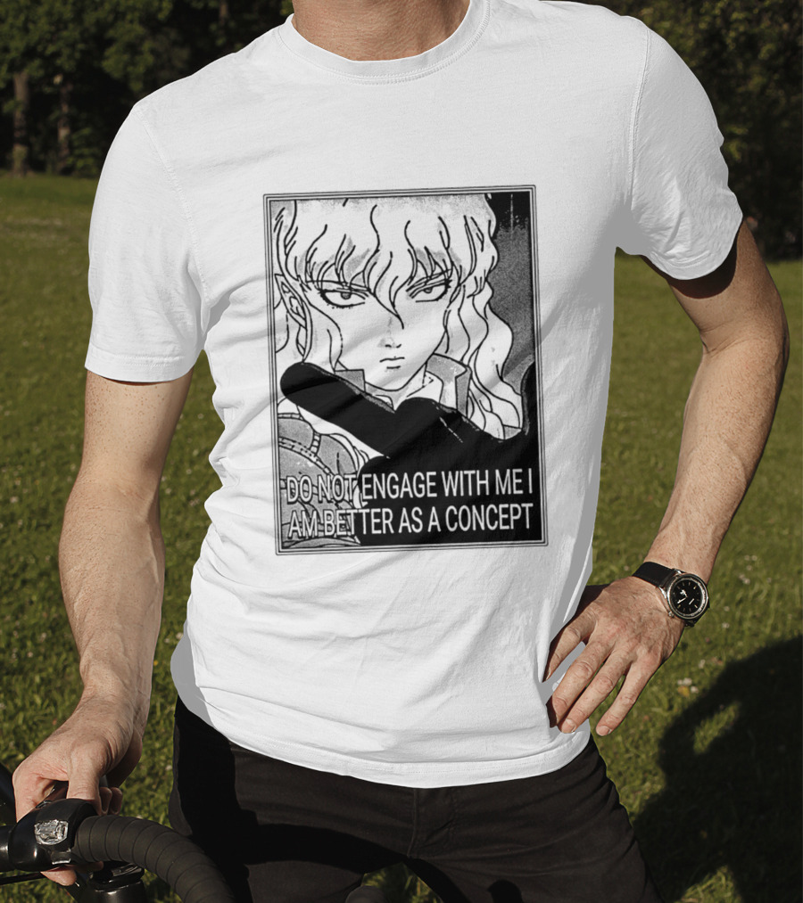 Griffith Do Not Engage With Me I Am Better As A Concept Anime T-Shirt