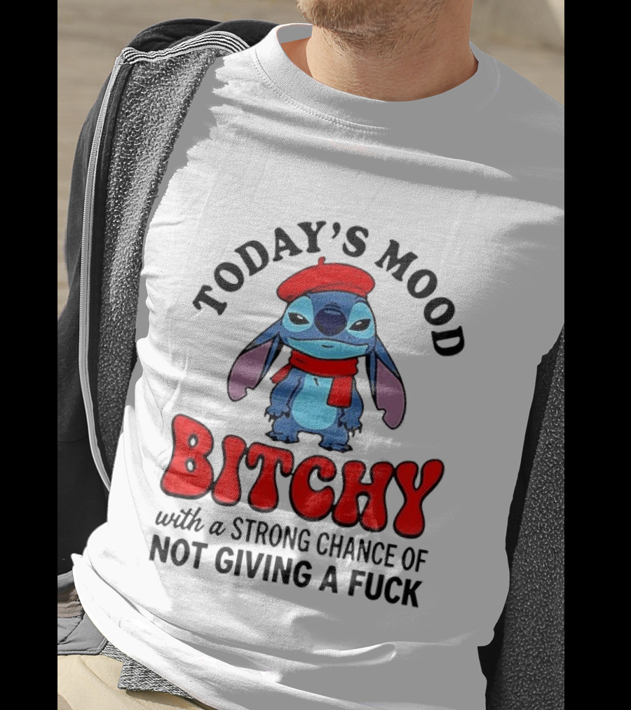Today's Mood Bitchy With A Strong Chance Of Not Giving A Fuck Stitch T-Shirt