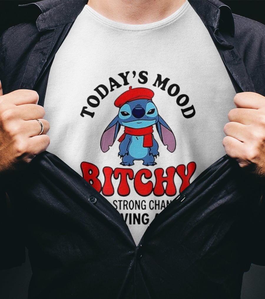 Today's Mood Bitchy With A Strong Chance Of Not Giving A Fuck Stitch T-Shirt