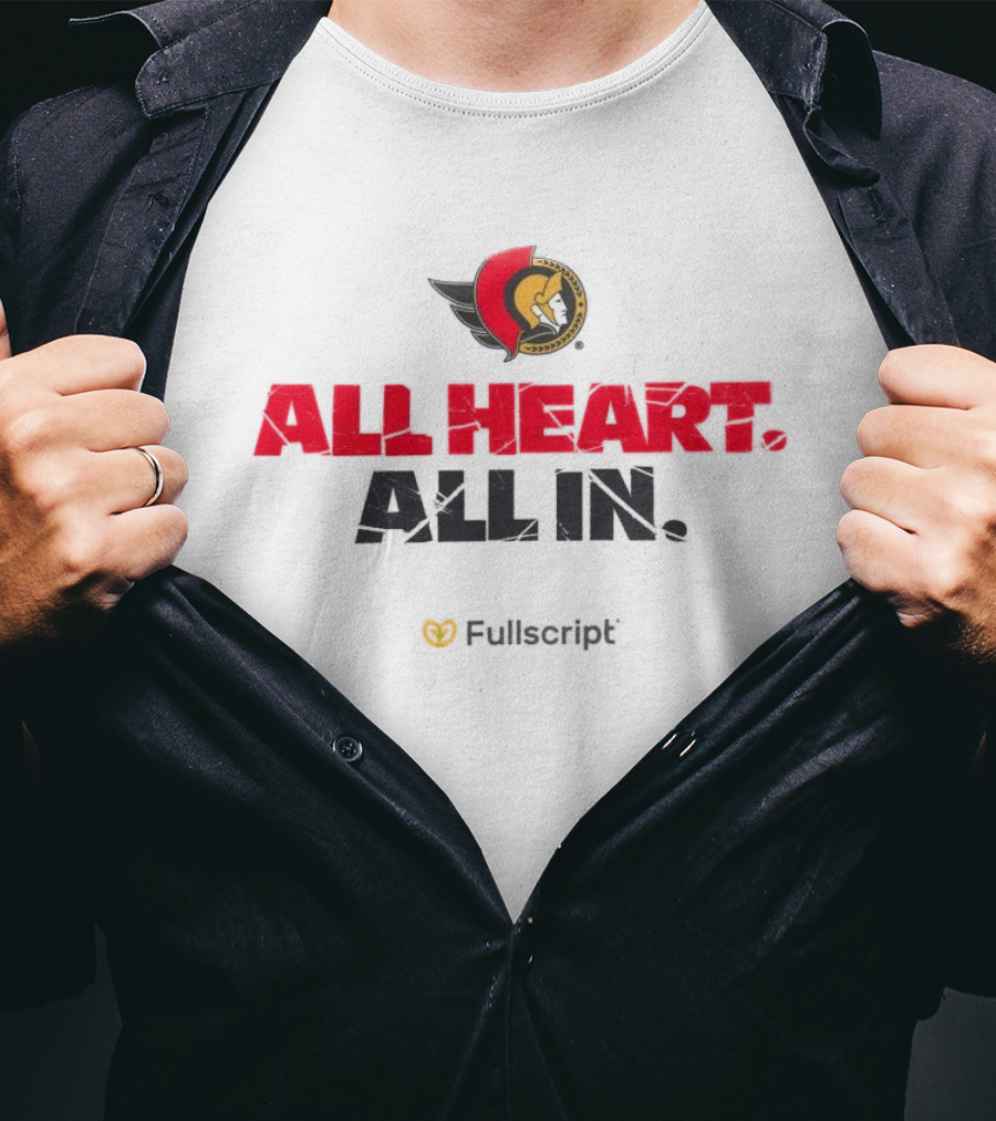 Ottawa Senators All Heart All In Fullscript T-Shirt