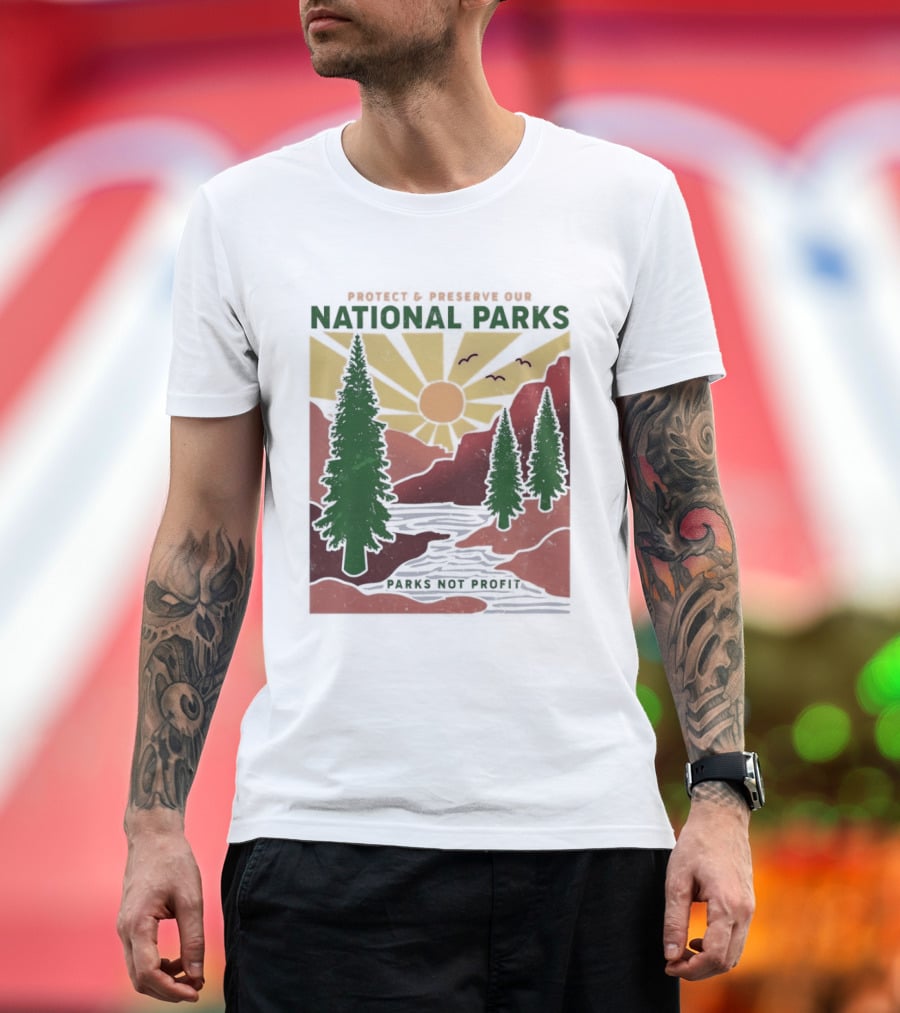 Protect And Preserve Our National Parks Nature Conservation Forest Mountains Sun Rivers Wildlife T-Shirt