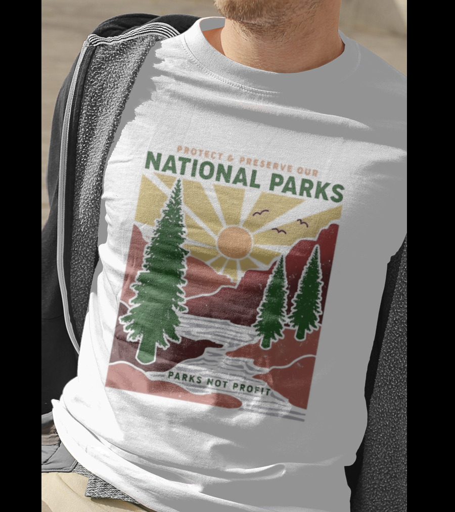 Protect And Preserve Our National Parks Nature Conservation Forest Mountains Sun Rivers Wildlife T-Shirt