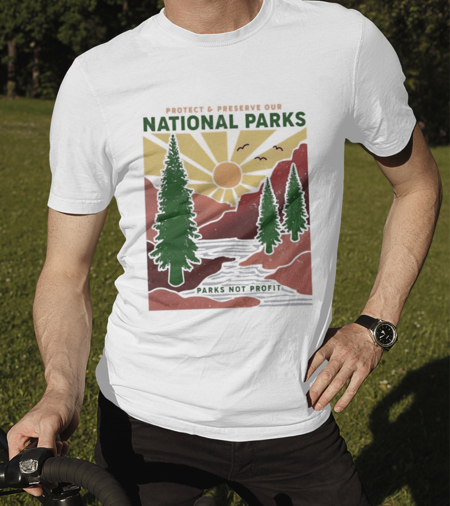 Protect And Preserve Our National Parks Nature Conservation Forest Mountains Sun Rivers Wildlife T-Shirt