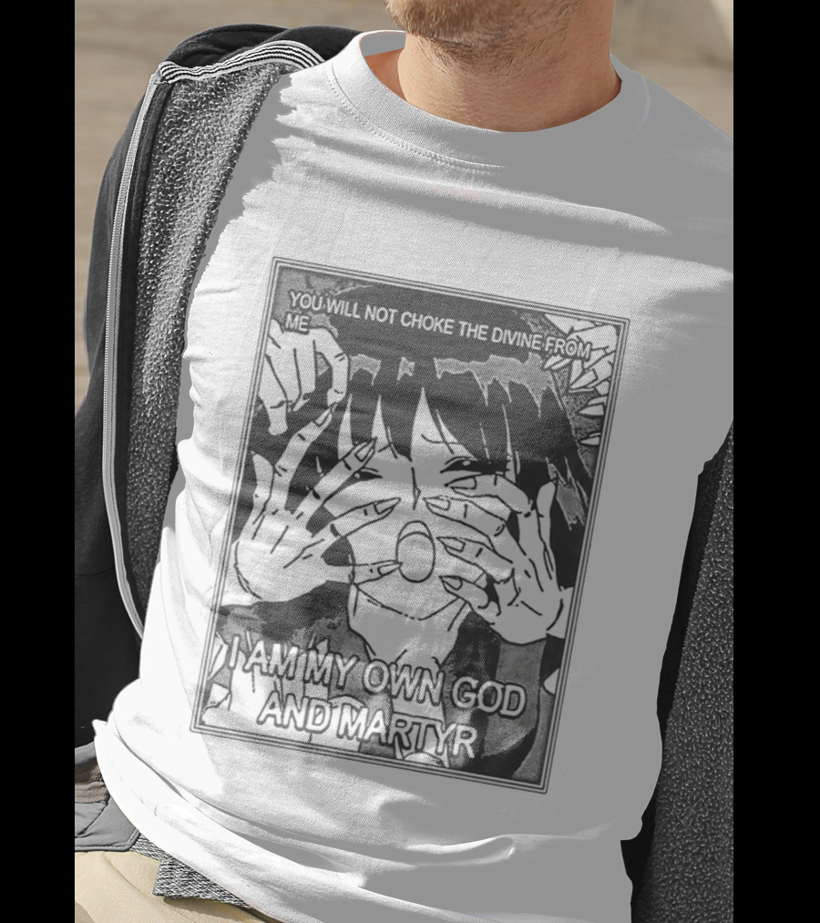 You Will Not Choke The Divine From Me I Am My Own God And Martyr Manga T-Shirt