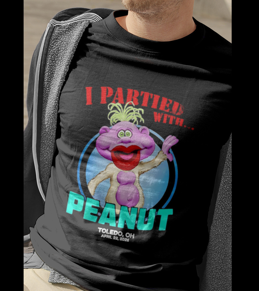 I Partied With Jeff Dunham's Peanut Toledo OH 2026 T-Shirt