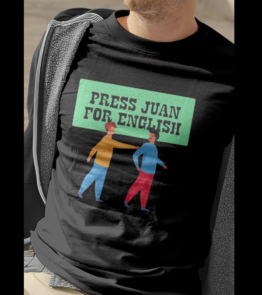 Press Juan For English Funny Pun Two People Interaction T-Shirt