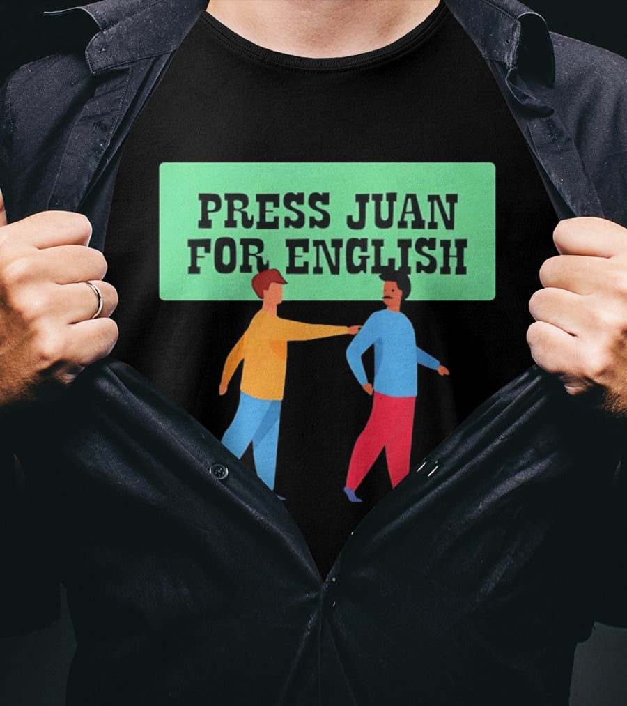 Press Juan For English Funny Pun Two People Interaction T-Shirt