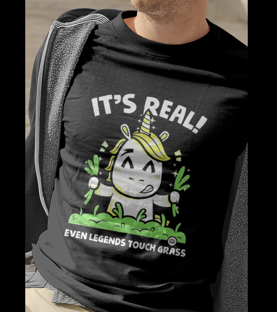 It's Real Even Legends Touch Grass Unicorn T-Shirt