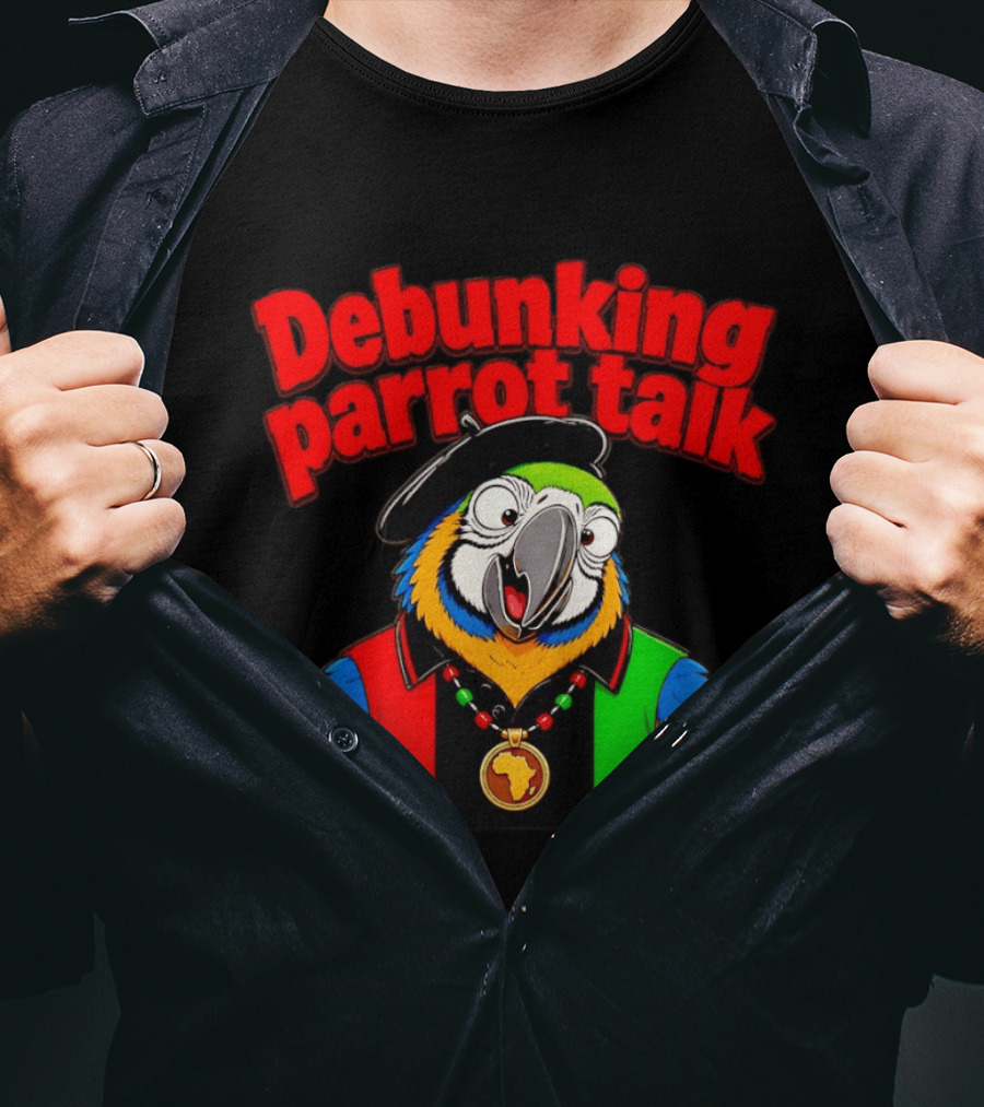 Debunking Parrot Talk African Necklace And Hat T-Shirt