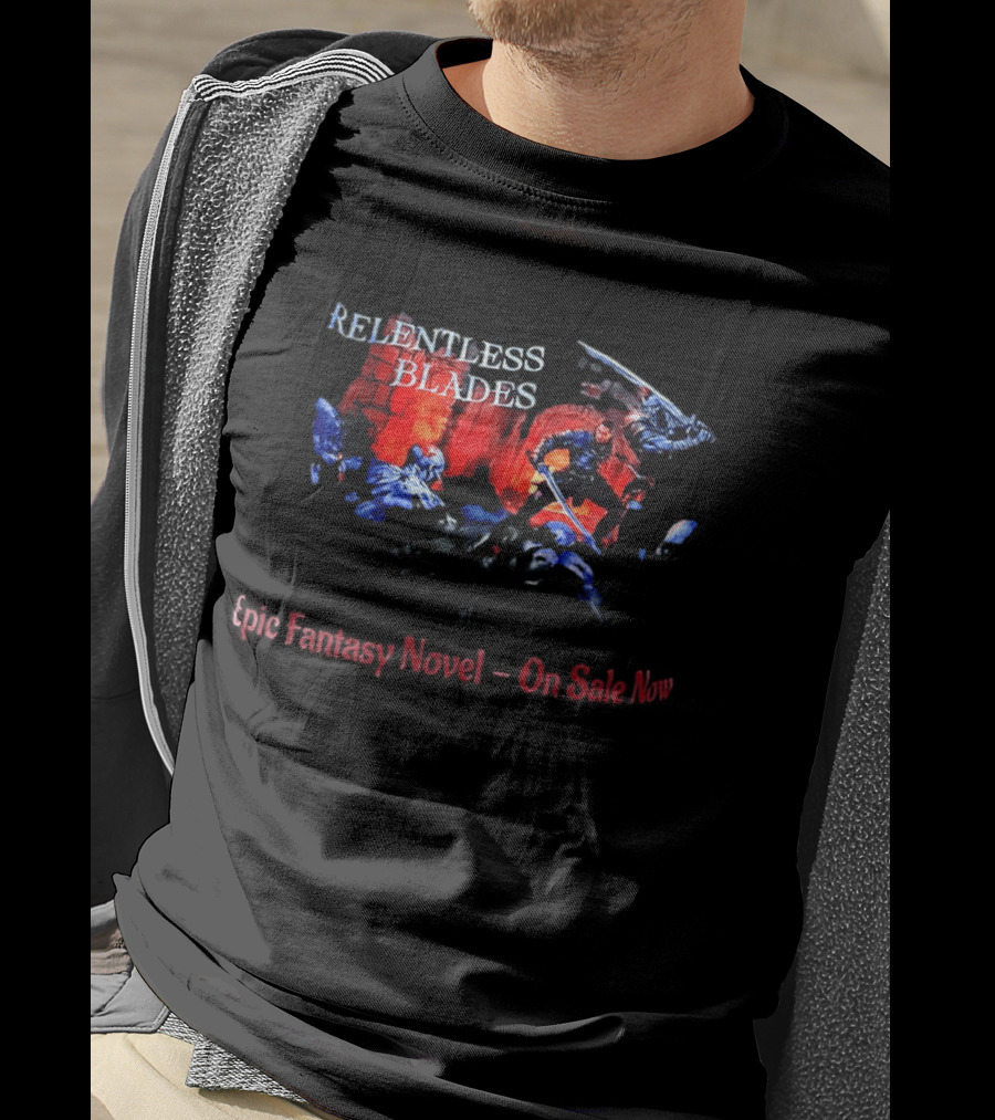 Relentless Blades Epic Fantasy Novel On Sale Now T-Shirt