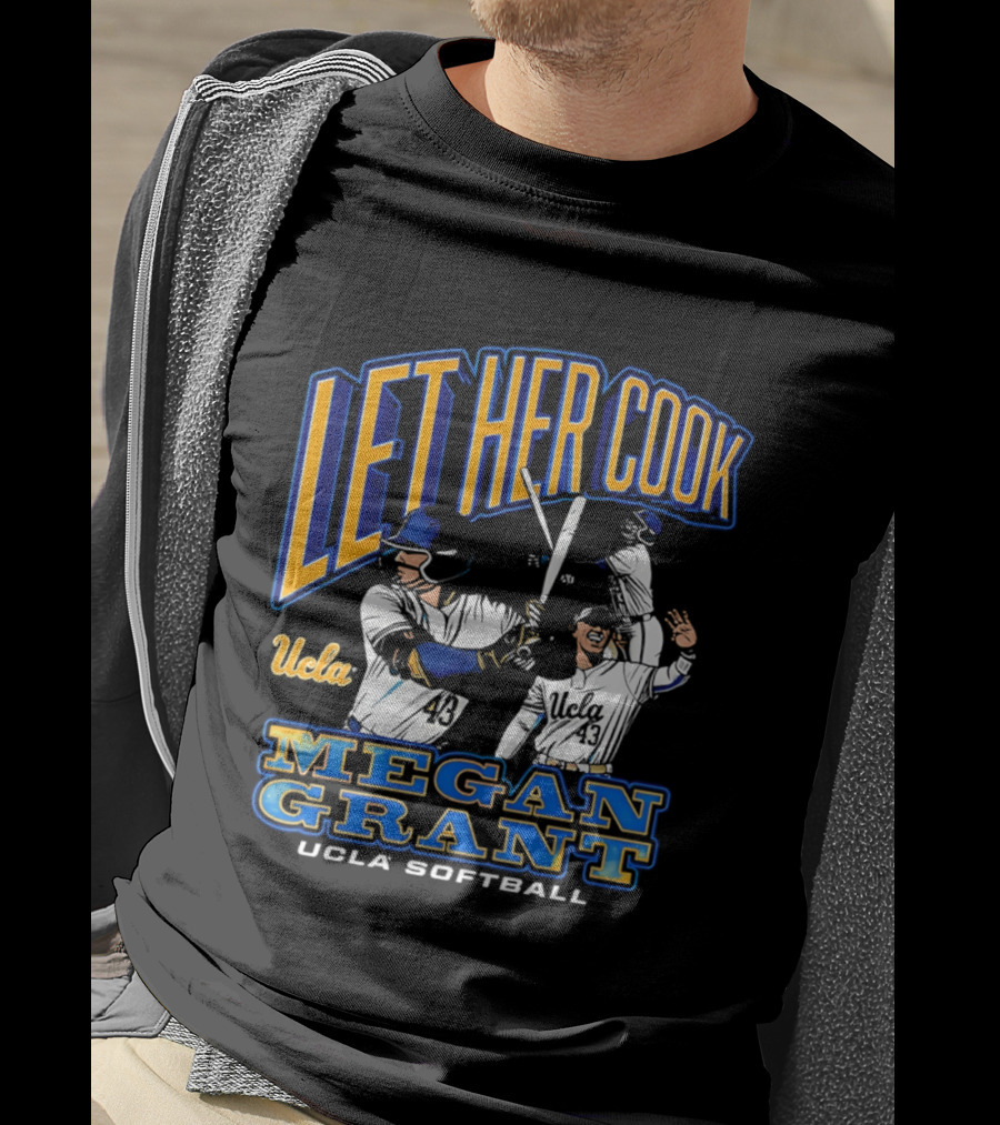 Let Her Cook Megan Grant UCLA Softball T-Shirt