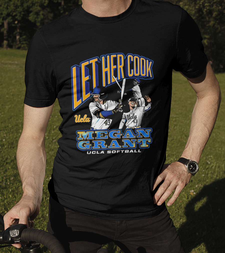 Let Her Cook Megan Grant UCLA Softball T-Shirt
