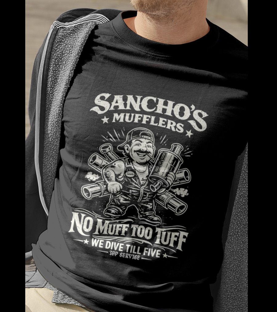 Sancho's Mufflers No Muff Too Tuff We Dive Till Five Top Service Greaser T-Shirt