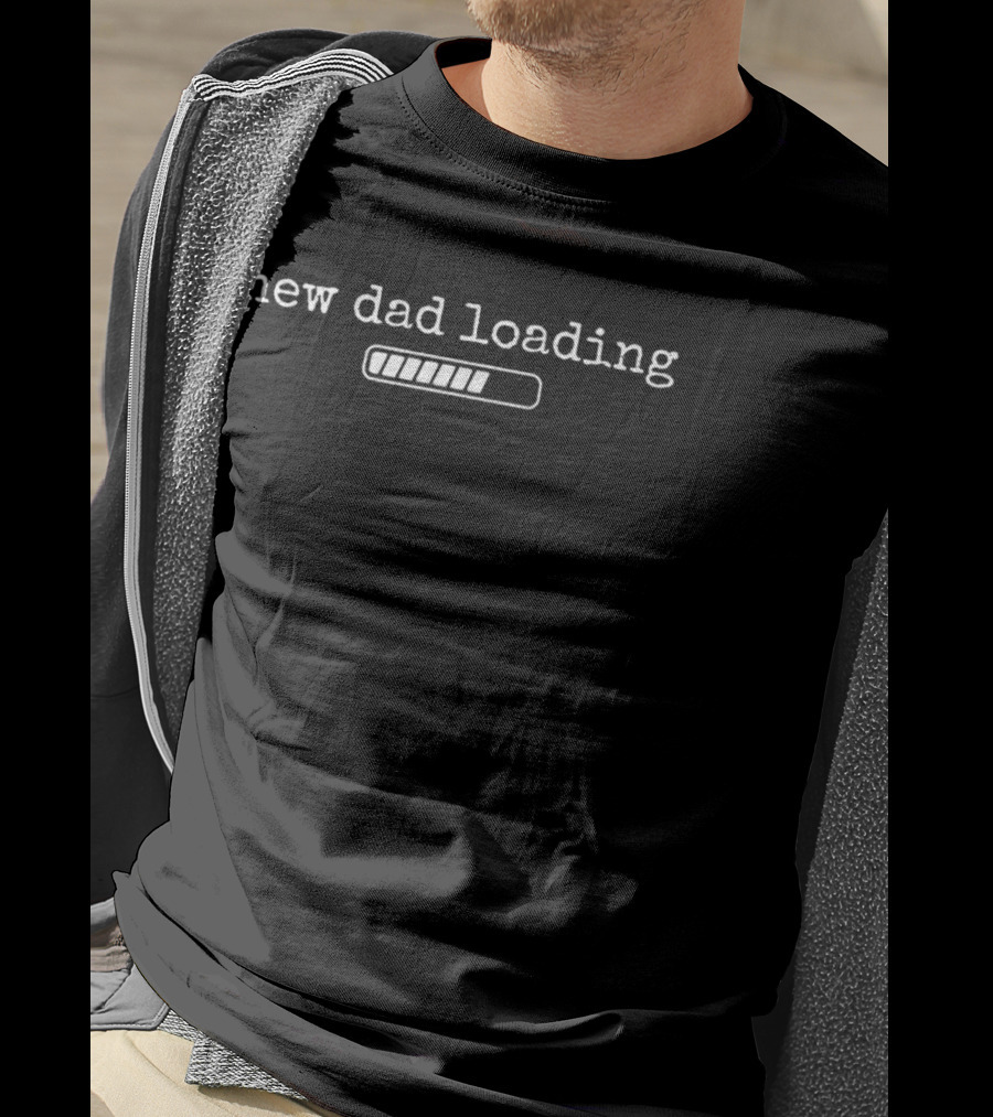 New Dad Loading Progress Bar Humor Expecting Fathers T-Shirt