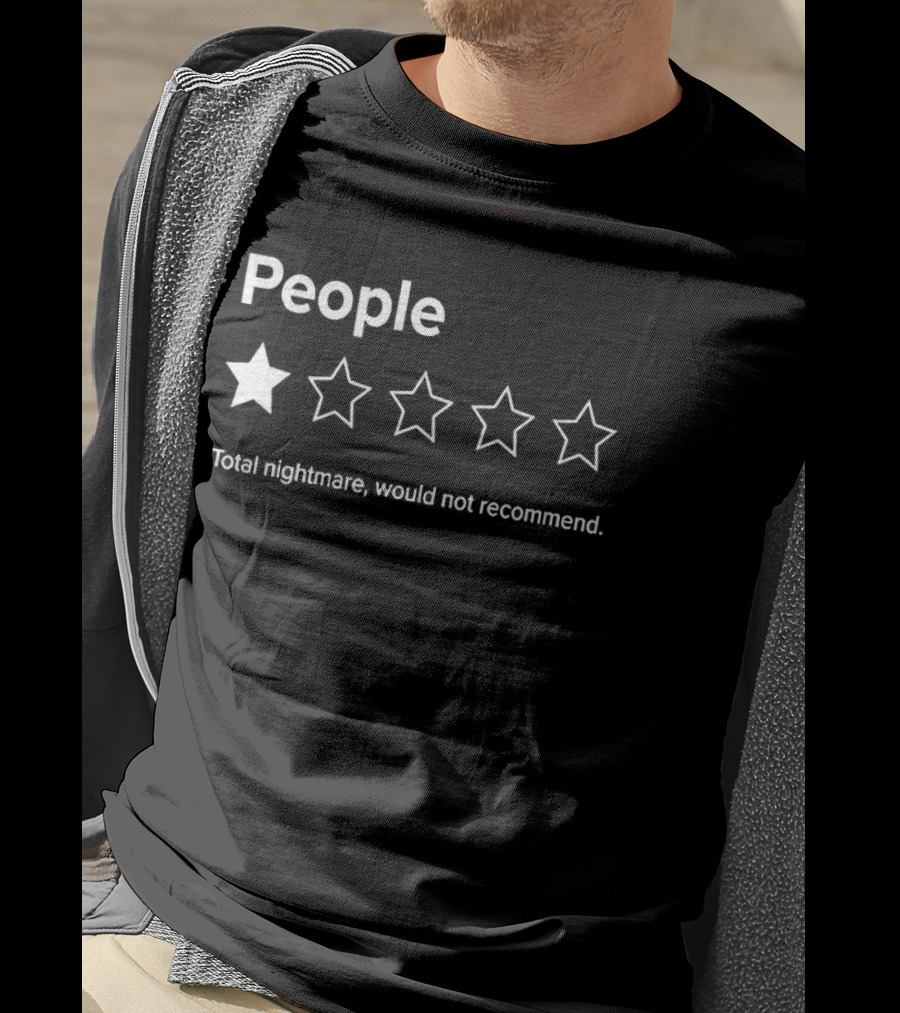 People 1 Star Total Nightmare Would Not Recommend Rating T-Shirt