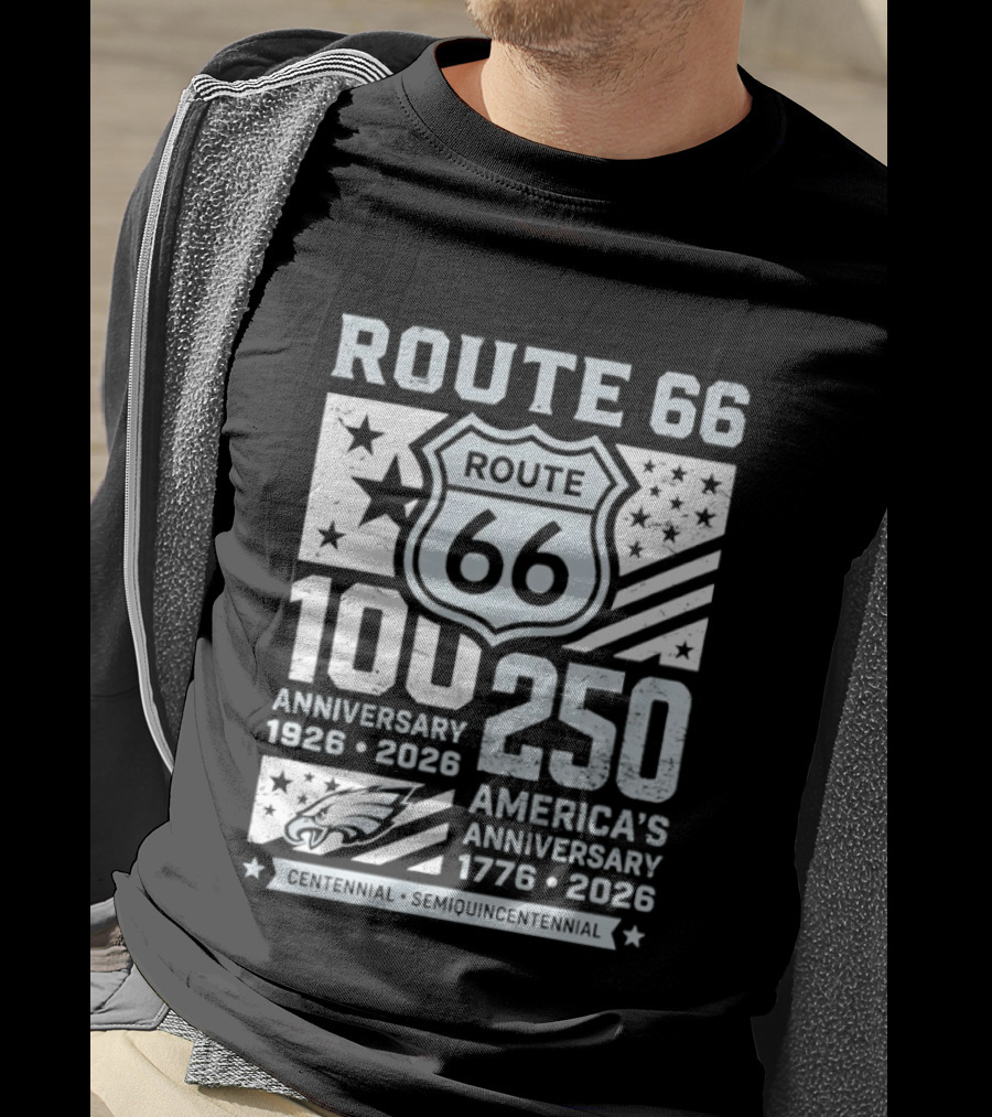 Route 66 Centennial 100 Anniversary 1926 2026 250 America Anniversary 1776 2026 Philadelphia Eagles T-Shirt